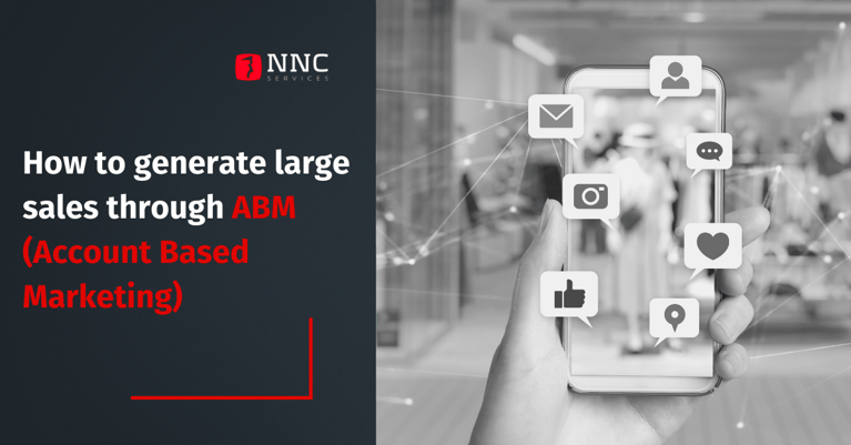 How to generate large sales through ABM (Account Based Marketing)