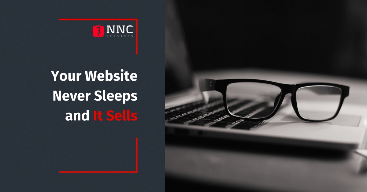 Your Website Never Sleeps, and It Sells