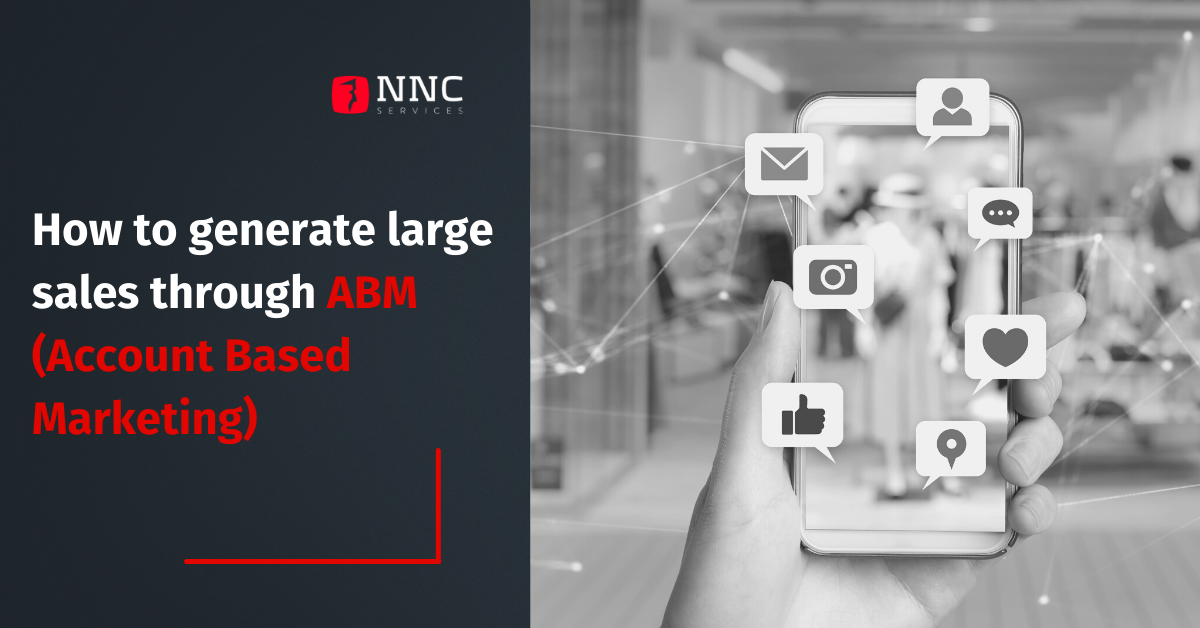 How to generate large sales through ABM (Account Based Marketing)