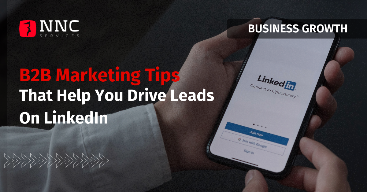 B2B Marketing Tips That Help You Drive Leads on LinkedIn