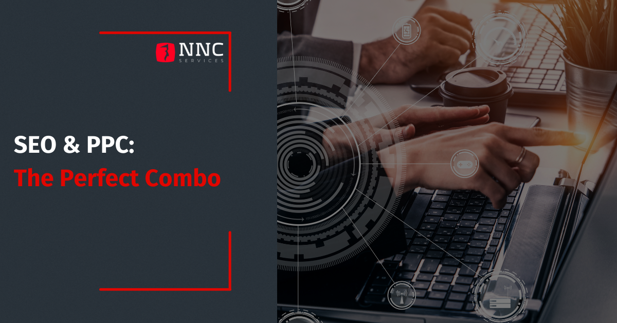 SEO and PPC - The Perfect Combo in Digital Marketing - NNC Services